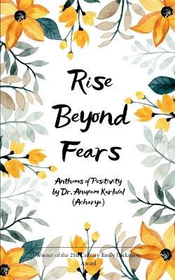 Rise Beyond Fears - Anupam Kurlwal (Acharya) - cover