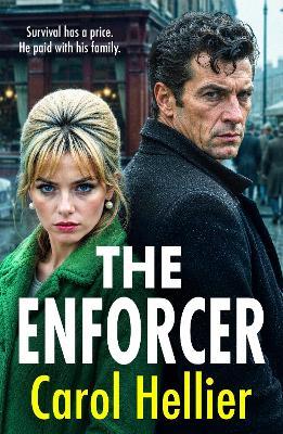 The Enforcer: The BRAND NEW gripping and gritty gangland thriller from Carol Hellier for 2026 - Carol Hellier - cover