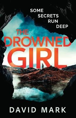 The Drowned Girl - David Mark - cover