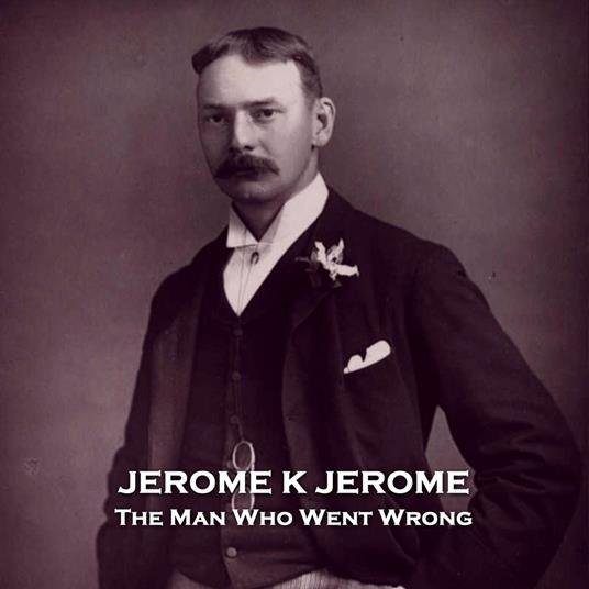 Man Who Went Wrong, The