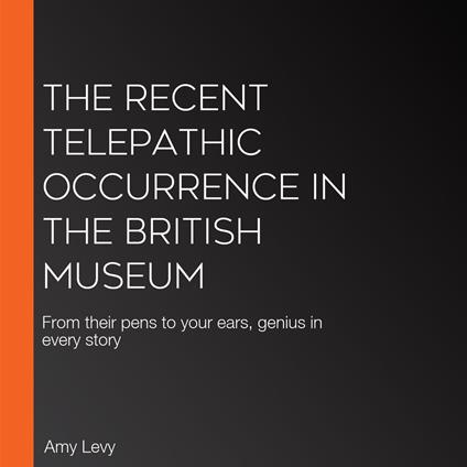 Recent Telepathic Occurrence in the British Museum, The