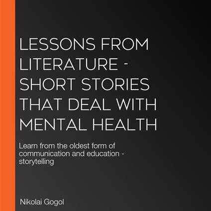 Lessons from Literature - Short Stories That Deal with Mental Health