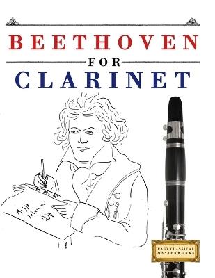 Beethoven for Clarinet: 10 Easy Themes for Clarinet Beginner Book - E C Masterworks - cover