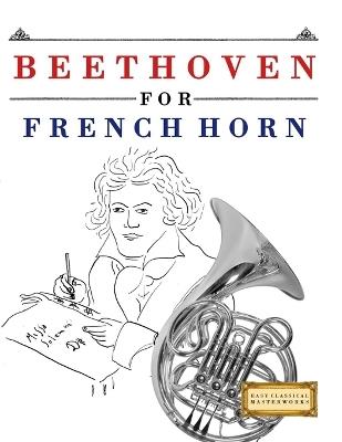 Beethoven for French Horn: 10 Easy Themes for French Horn Beginner Book - E C Masterworks - cover
