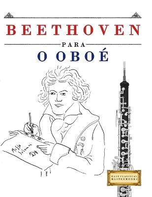 Beethoven para o Oboé: 10 peças fáciles para o Oboé livro para principiantes - E C Masterworks - cover