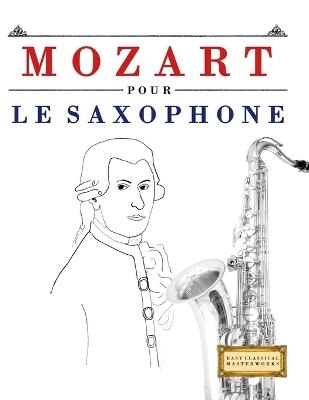 Mozart pour le Saxophone: 10 pièces faciles pour le Saxophone débutant livre - E C Masterworks - cover