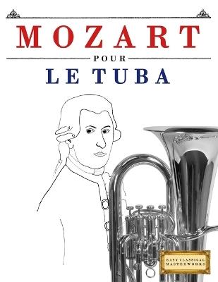 Mozart pour le Tuba: 10 pièces faciles pour le Tuba débutant livre - E C Masterworks - cover