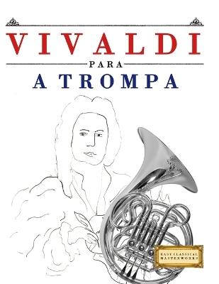 Vivaldi para a Trompa: 10 peças fáciles para a Trompa livro para principiantes - E C Masterworks - cover