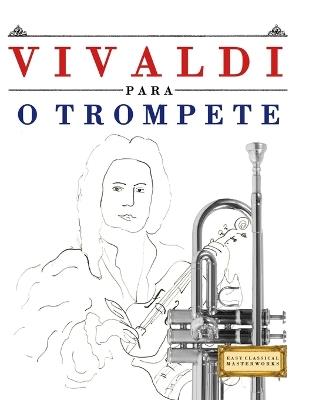Vivaldi para o Trompete: 10 peças fáciles para o Trompete livro para principiantes - E C Masterworks - cover