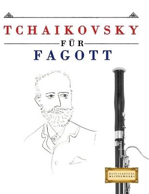 Tchaikovsky für Fagott: 10 Leichte Stücke für Fagott Anfänger Buch - E C Masterworks - cover