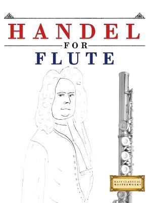 Handel for Flute: 10 Easy Themes for Flute Beginner Book - E C Masterworks - cover