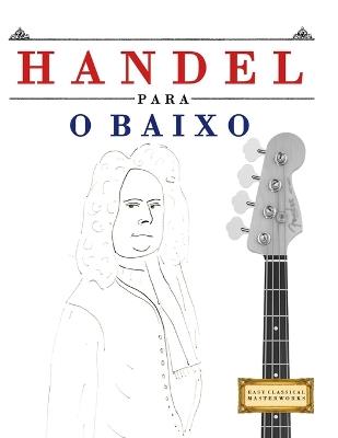 Handel para o Baixo: 10 peças fáciles para o Baixo livro para principiantes - E C Masterworks - cover