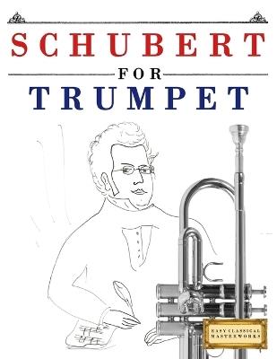 Schubert for Trumpet: 10 Easy Themes for Trumpet Beginner Book - E C Masterworks - cover