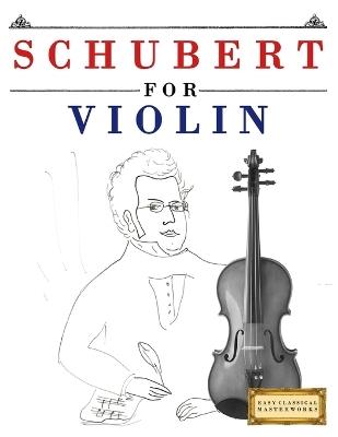 Schubert for Violin: 10 Easy Themes for Violin Beginner Book - E C Masterworks - cover