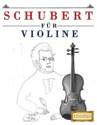 Schubert für Violine: 10 Leichte Stücke für Violine Anfänger Buch - E C Masterworks - cover