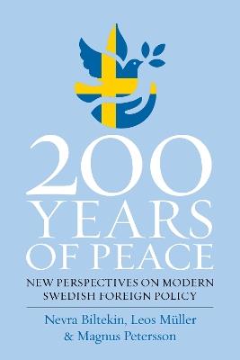 200 Years of Peace: New Perspectives on Modern Swedish Foreign Policy - cover