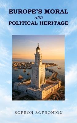 Europe's Moral and Political Heritage - Sofron Sofroniou - cover