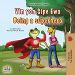 Vin yon Sipè Ewo Being a Superhero