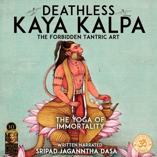 Deathless Kaya Kalpa The Forbidden Tantric Art