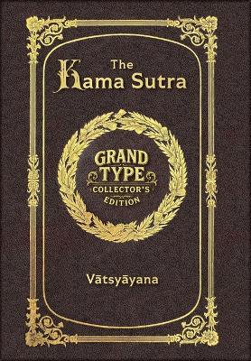 The Kama Sutra (Grand Type Collector's Edition) (Laminated Hardback with Jacket) Large Print - Vātsyāyana - cover