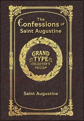 The Confessions of Saint Augustine (Grand Type Collector's Edition) (Laminated Hardback with Jacket) Large Print - Saint Augustine of Hippo - cover
