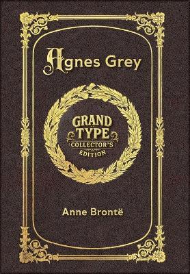 Large Print - Agnes Grey - Grand Type Collector's Edition - Matte Hardcover with Dust Jacket - Anne Brontë - cover