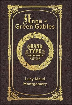 Large Print - Anne of Green Gables - Grand Type Collector's Edition - Matte Hardcover with Dust Jacket - Lucy Maud Montgomery - cover