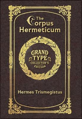 Large Print - The Corpus Hermeticum - Grand Type Collector's Edition - Matte Hardcover with Dust Jacket - Hermes Trismegistus - cover