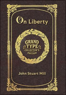 Large Print - On Liberty - Grand Type Collector's Edition - Matte Hardcover with Dust Jacket - John Stuart Mill - cover