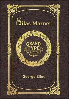 Large Print - Silas Marner - Grand Type Collector's Edition - Matte Hardcover with Dust Jacket - George Eliot - cover