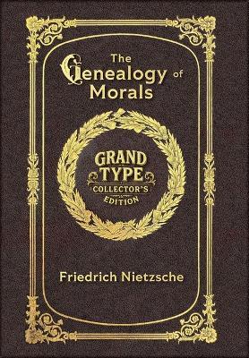 Large Print - The Genealogy of Morals - Grand Type Collector's Edition - Matte Hardcover with Dust Jacket - Friedrich Wilhelm Nietzsche - cover