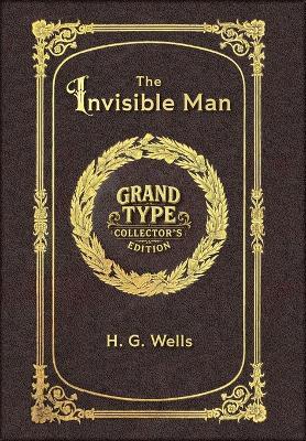 Large Print - The Invisible Man - Grand Type Collector's Edition - Matte Hardcover with Dust Jacket - H G Wells - cover