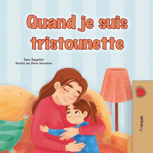 Quand je suis tristounette - KidKiddos Books,Sam Sagolski - ebook