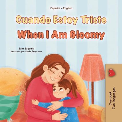 Cuando Estoy Triste When I Am Gloomy - KidKiddos Books,Sam Sagolski - ebook
