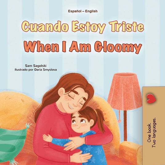 Cuando Estoy Triste When I Am Gloomy - KidKiddos Books,Sam Sagolski - ebook