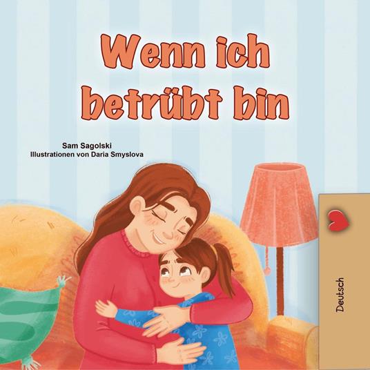Wenn ich betrübt bin - KidKiddos Books,Sam Sagolski - ebook