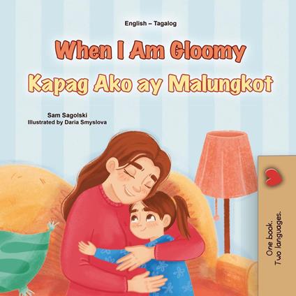 When I Am Gloomy Kapag Ako ay Malungkot - KidKiddos Books,Sam Sagolski - ebook