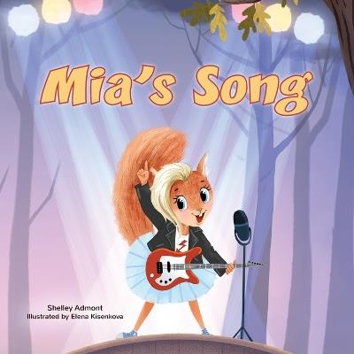 Mia's Song: A Children's Book About Following Your Dreams - Shelley Admont,Kidkiddos Books - cover