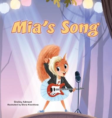 Mia's Song: A Children's Book About Following Your Dreams - Shelley Admont,Kidkiddos Books - cover