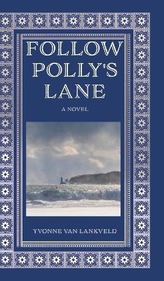 Follow Polly's Lane - Yvonne Van Lankveld - cover