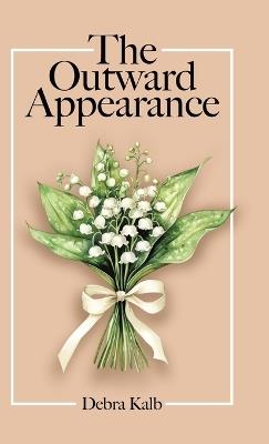 The Outward Appearance - Debra Kalb - cover