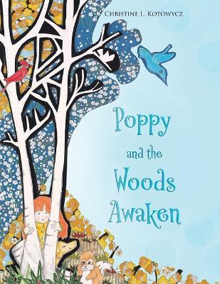 Poppy and the Woods Awaken - Christine L Kotowycz - cover