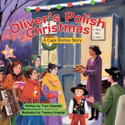 Oliver's Polish Christmas: A Cape Breton Story - Tom Urbaniak - cover