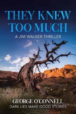 They Knew Too Much: A Jim Walker Thriller - George O'Connell - cover
