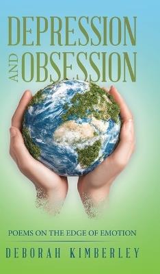 Depression and Obsession: Poems on the Edge of Emotion - Deborah Kimberley - cover