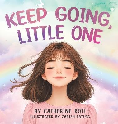 Keep Going, Little One - Catherine Roti - cover