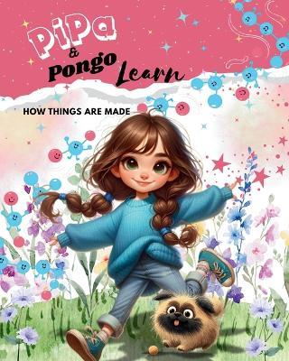 Pipa & Pongo Learn: How things are made - Literary Beginnings - cover