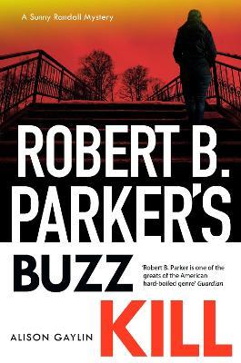 Robert B Parker's Buzz Kill - Alison Gaylin - cover