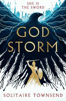 Godstorm: The Most High Octane and Original Fantasy Debut of 2026, where Red Rising meets Circe - Solitaire Townsend - cover