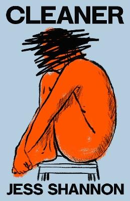 Cleaner: A razor-sharp, honest and darkly comedic literary debut novel - Jess Shannon - cover